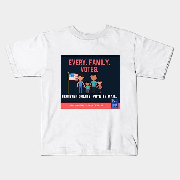 Every Family Votes Kids T-Shirt by National Parents Union